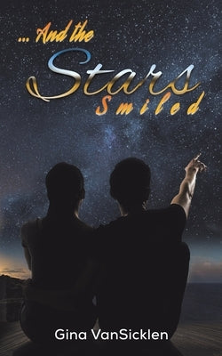 ... And the Stars Smiled by Vansicklen, Gina