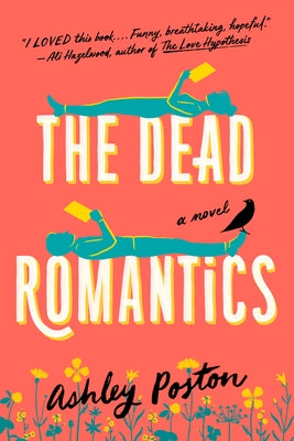The Dead Romantics by Poston, Ashley
