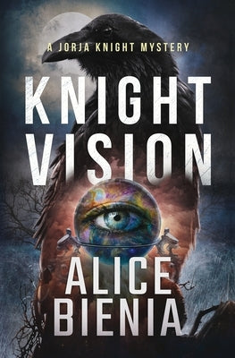 Knight Vision: A Jorja Knight Mystery by Bienia, Alice