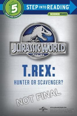 T. Rex: Hunter or Scavenger? by Holtz, Thomas R.