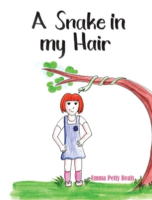 A Snake in My Hair by Beals, Emma Petty