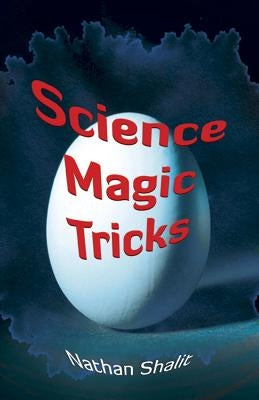 Science Magic Tricks by Shalit, Nathan