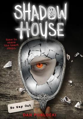 No Way Out (Shadow House, Book 3), Volume 3 by Poblocki, Dan
