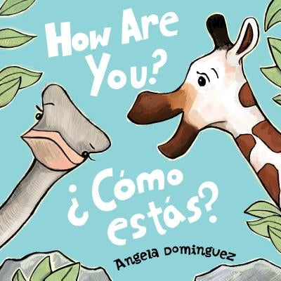 How Are You? / ¿cómo Estás? by Dominguez, Angela