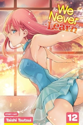 We Never Learn, Vol. 12, Volume 12 by Tsutsui, Taishi