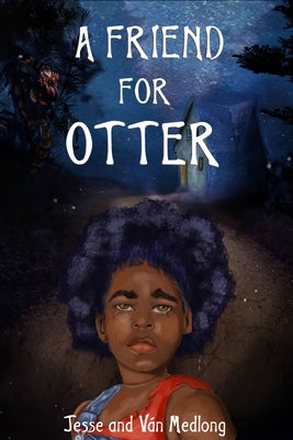 A Friend for Otter by Medlong, Jesse
