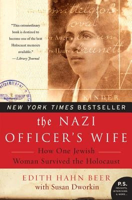 The Nazi Officer's Wife: How One Jewish Woman Survived the Holocaust by Beer, Edith Hahn
