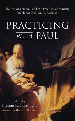 Practicing with Paul by Burroughs, Presian R.