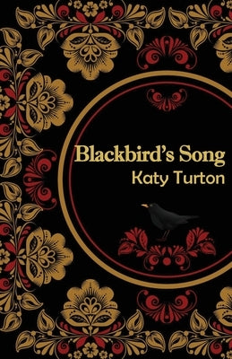 Blackbird's Song: A story of the Russian Revolution by Turton, Katy