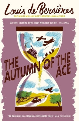 The Autumn of the Ace by de Bernieres, Louis