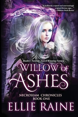 Willow of Ashes: NecroSeam Chronicles - Book One by Raine, Ellie