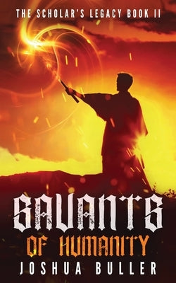 Savants of Humanity by Buller, Joshua