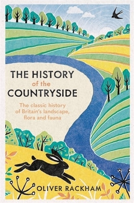 The History of the Countryside by Rackham, Oliver