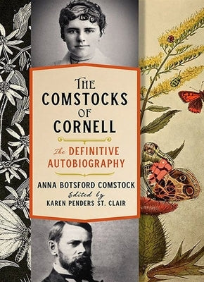 The Comstocks of Cornell--The Definitive Autobiography by Comstock, Anna Botsford