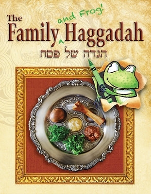 Family (and Frog!) Haggadah by House, Behrman