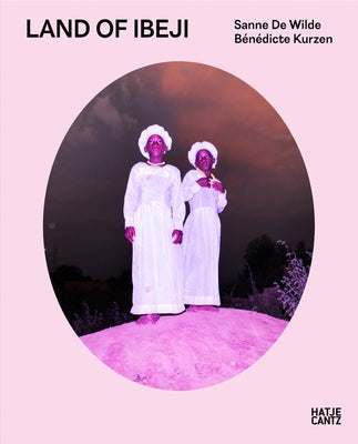 Sanne de Wilde & Bénédicte Kurzen: Land of Ibeji by de Wilde, Sanne