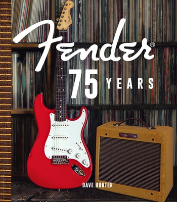 Fender 75 Years by Hunter, Dave