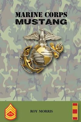 Marine Corps Mustang by Morris, Roy