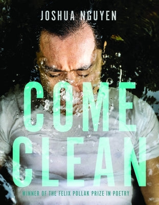 Come Clean by Nguyen, Joshua
