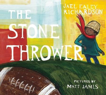 The Stone Thrower by Ealey Richardson, Jael