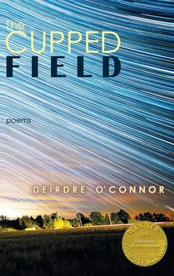 The Cupped Field (Able Muse Book Award for Poetry) by O'Connor, Deirdre