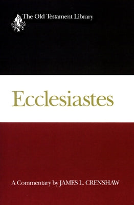 Ecclesiastes: A Commentary by Crenshaw