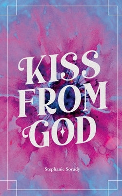 Kiss from God by Sorady, Stephany