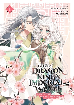 The Dragon King's Imperial Wrath: Falling in Love with the Bookish Princess of the Rat Clan Vol. 1 by Shikimi, Aki