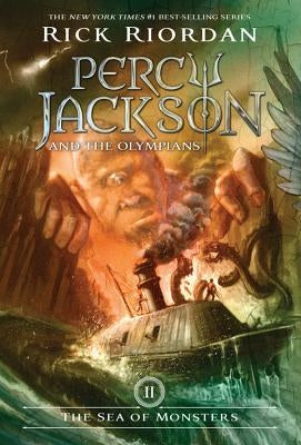 Percy Jackson and the Olympians, Book Two the Sea of Monsters by Riordan, Rick
