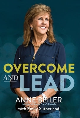 Overcome and Lead by Beiler, Anne