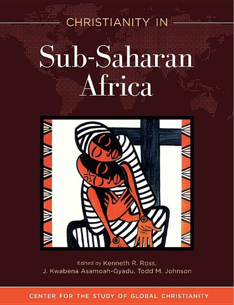 Christianity in Sub-Saharan Africa by Ross, Kenneth