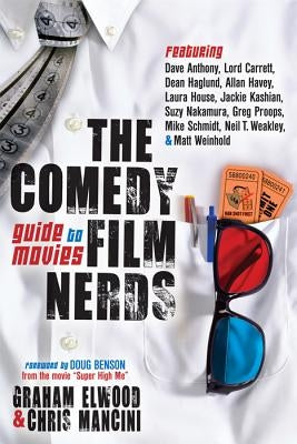 The Comedy Film Nerds Guide to Movies by Elwood, Graham