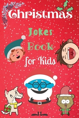 Christmas Jokes Book for Kids: An Amazing and Fun Christmas Joke Book for Kids and Family by Thorson, Susette