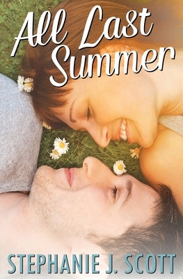 All Last Summer by Scott, Stephanie J.