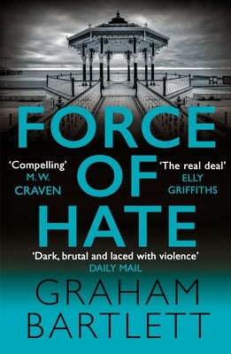 Force of Hate by Bartlett, Graham