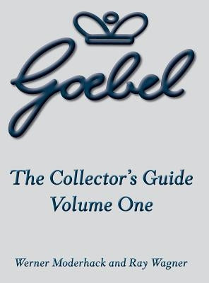 The Goebel Collector's Guide: Volume One by Moderhack, Werner