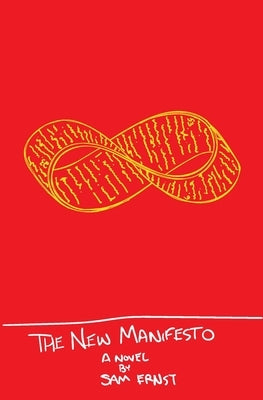 The New Manifesto: Or The Slow Eroding of Time by Ernst, Sam