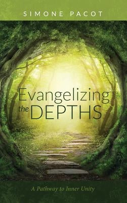 Evangelizing the Depths by Pacot, Simone