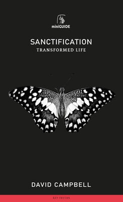 Sanctification: Transformed Life by Campbell, David