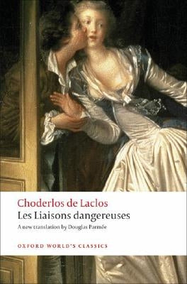 Les Liaisons Dangereuses by Laclos, Pierre Choderlos De
