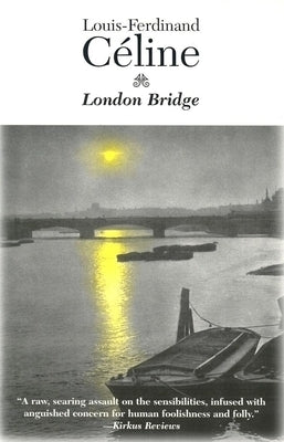 London Bridge by Celine, Louis-Ferdinand