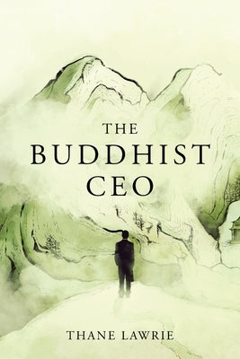 The Buddhist CEO by Lawrie, Thane