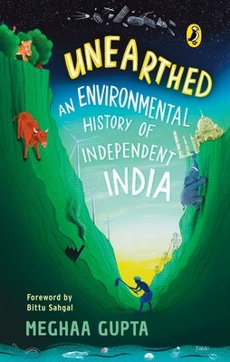 Unearthed: The Environmental History of Independent India by Gupta, Meghaa