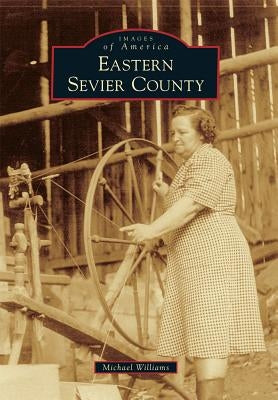 Eastern Sevier County by Williams, Michael