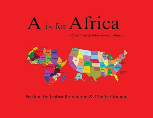 A is for Africa: A Guide Through African American History by Vaughn, Gabrielle