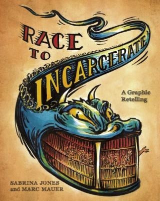 Race to Incarcerate: A Graphic Retelling by Mauer, Marc