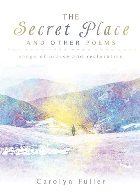 The Secret Place by Fuller, Carolyn