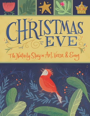 Christmas Eve: The Nativity Story in Art, Verse, and Song by Juicebox Designs