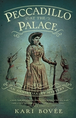 Peccadillo at the Palace: An Annie Oakley Mystery by Bovee