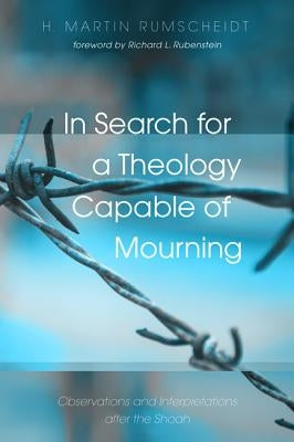 In Search for a Theology Capable of Mourning by Rumscheidt, H. Martin